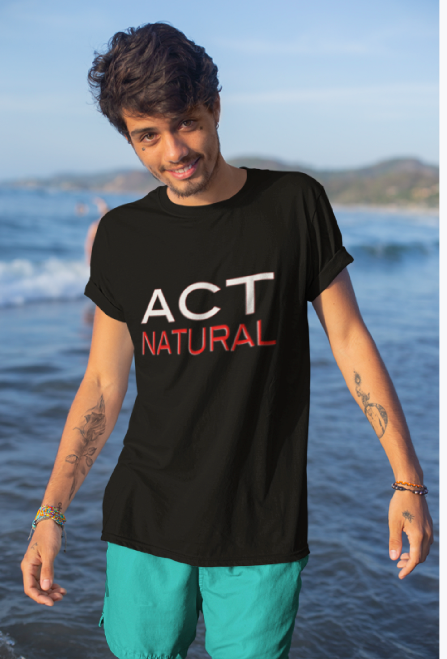 ACT NATURAL in this T