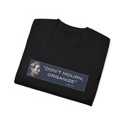"Don't Mourn, Organize" - Inspirational Activist Shirt