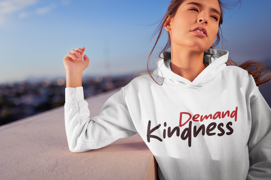 Demand Kindness  Hoodie