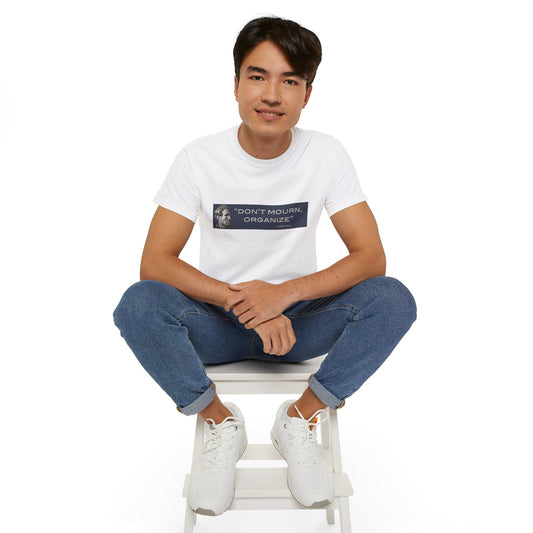 "Don't Mourn, Organize" - Inspirational Activist Shirt