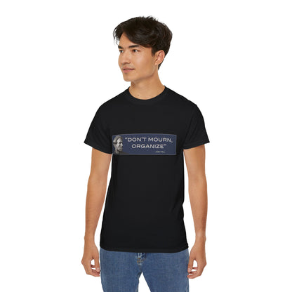 "Don't Mourn, Organize" - Inspirational Activist Shirt